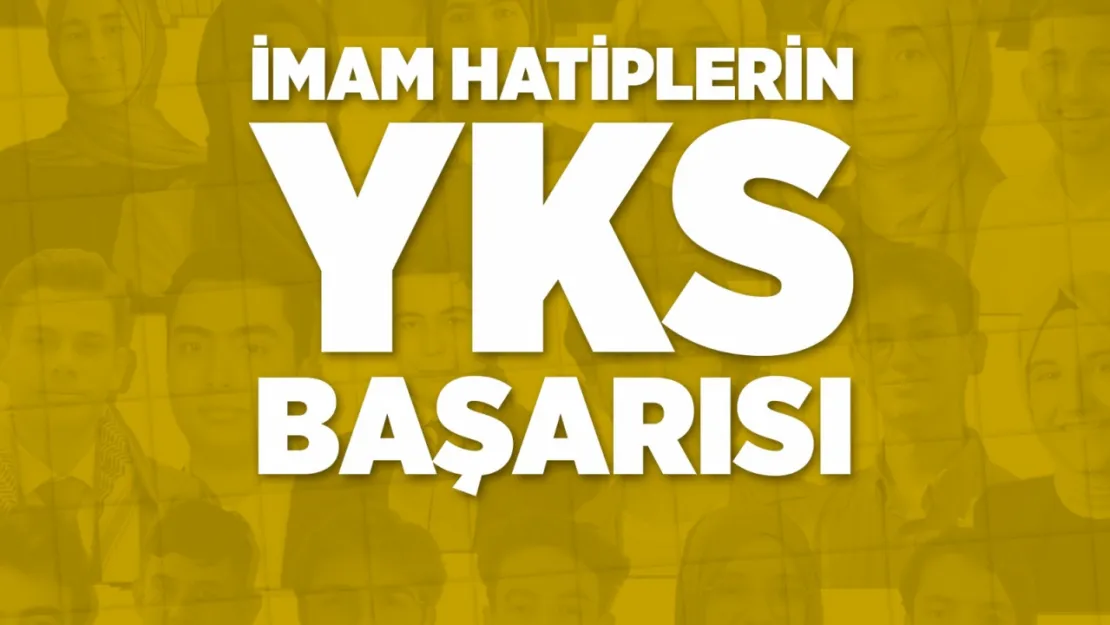 YKS Başarısında İmam Hatipler yine önde