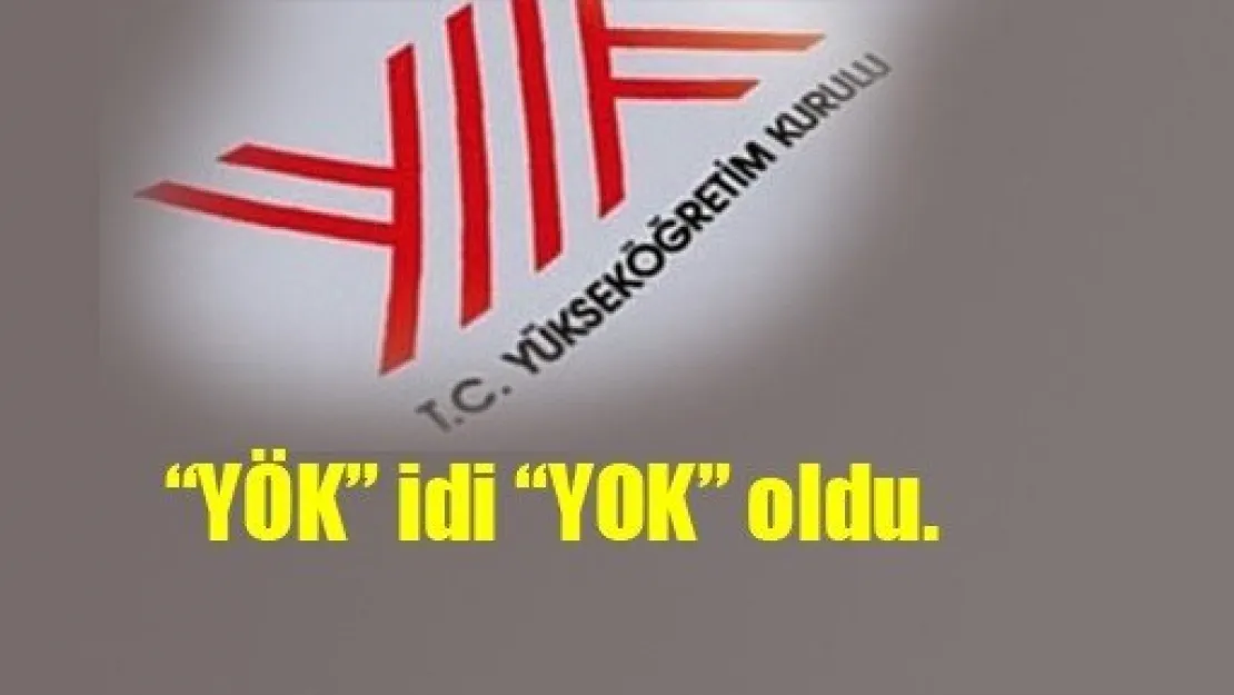 'YÖK' idi 'YOK' oldu. 