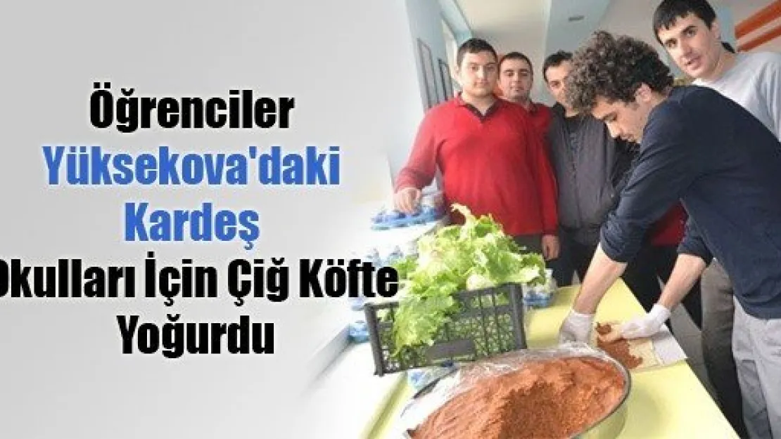 Yüksekova'daki Kardeş Okulları İçin Çiğ Köfte Yoğurdu