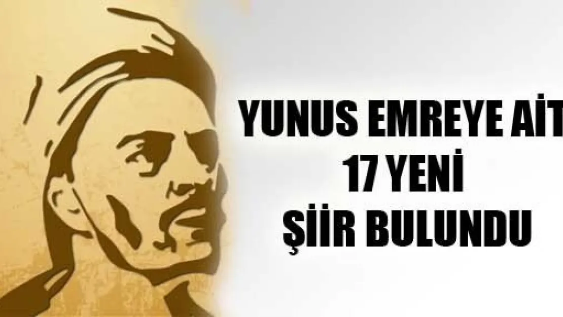 Yunus Emreye Ait 17 Yeni Şiir Bulundu