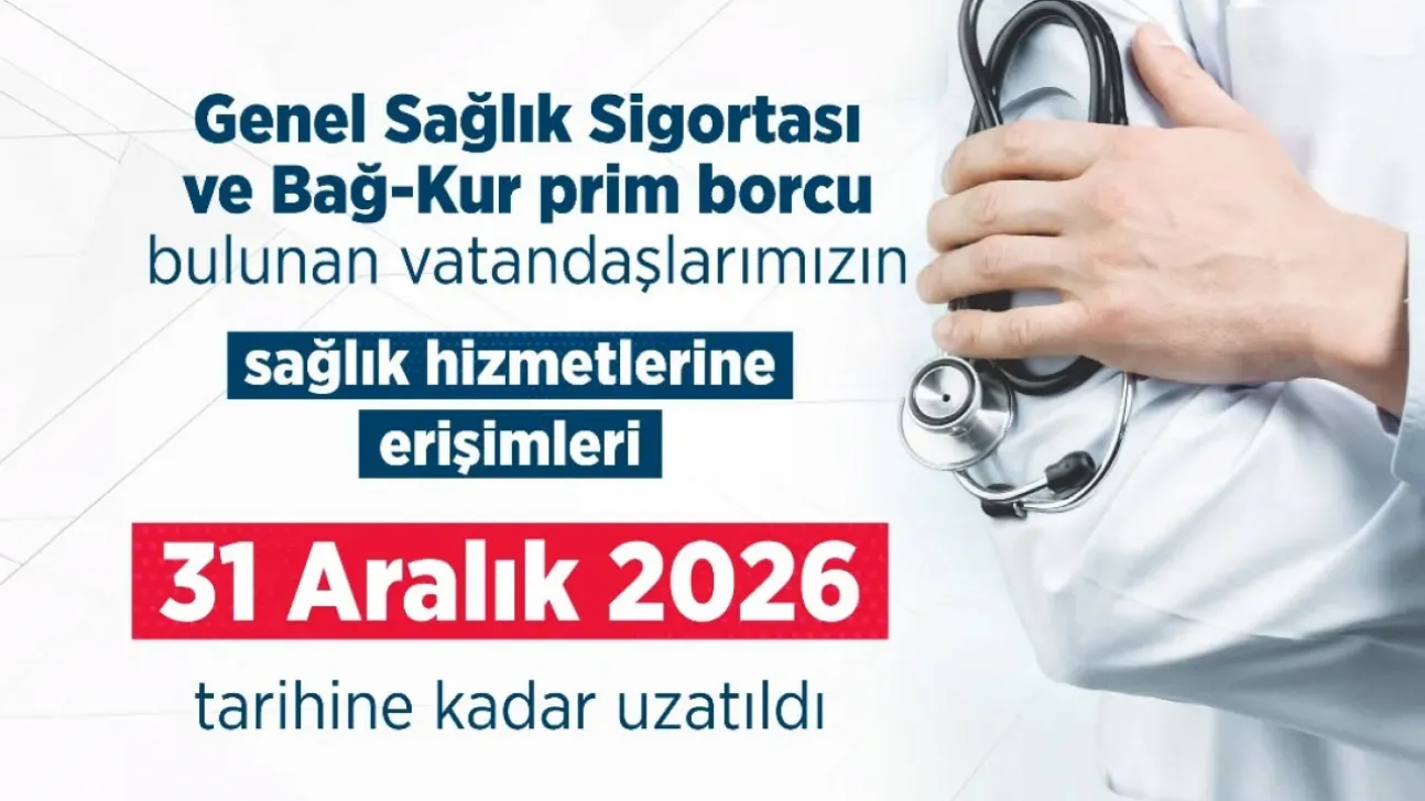 GSS ve Bağ-Kur prim borcu bulunan vatandaşların sağlık hizmetlerine erişimi yıl sonuna kadar uzatıldı