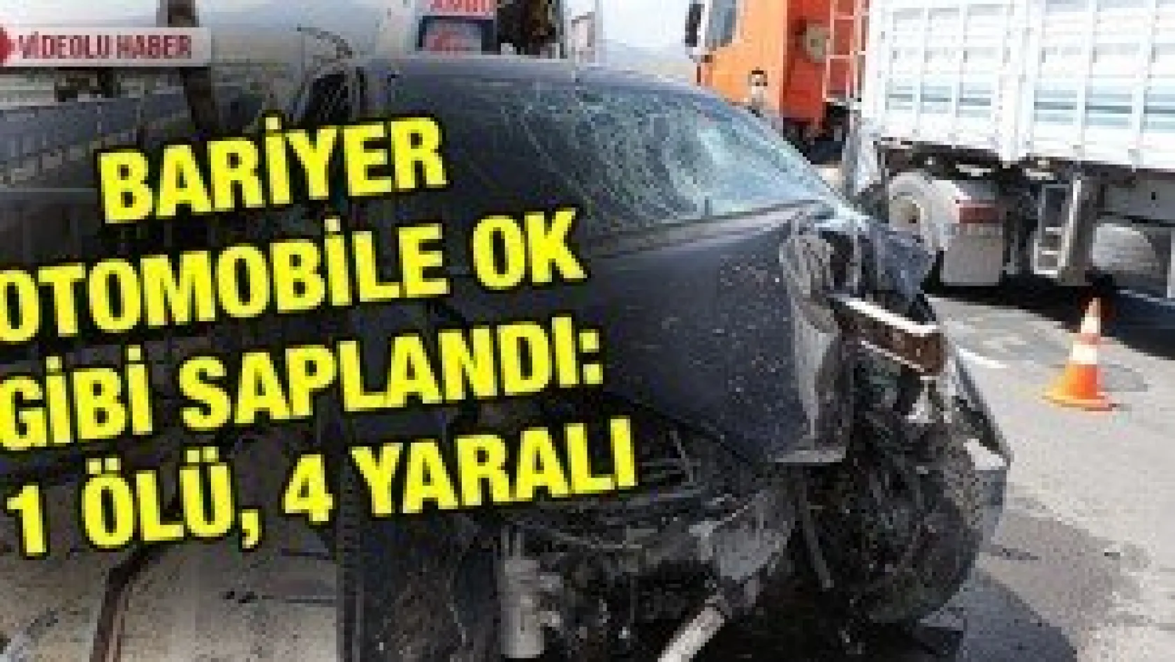 Bariyer otomobile ok gibi saplandı: 1 ölü, 4 yaralı