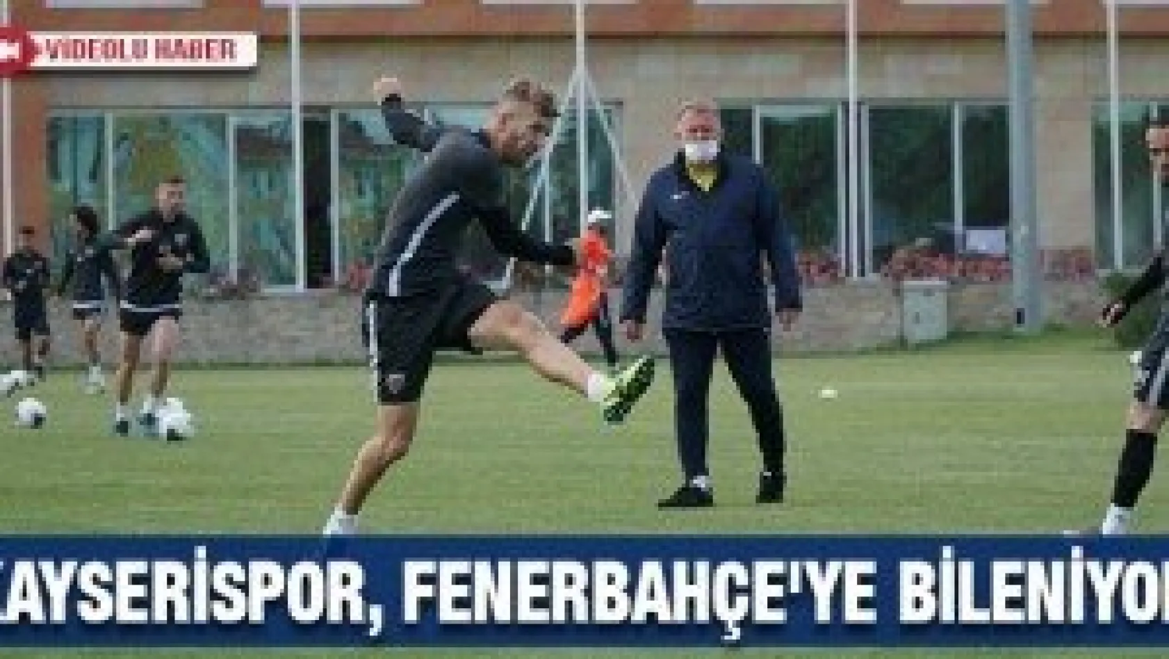 Kayserispor, Fenerbahçe'ye bileniyor