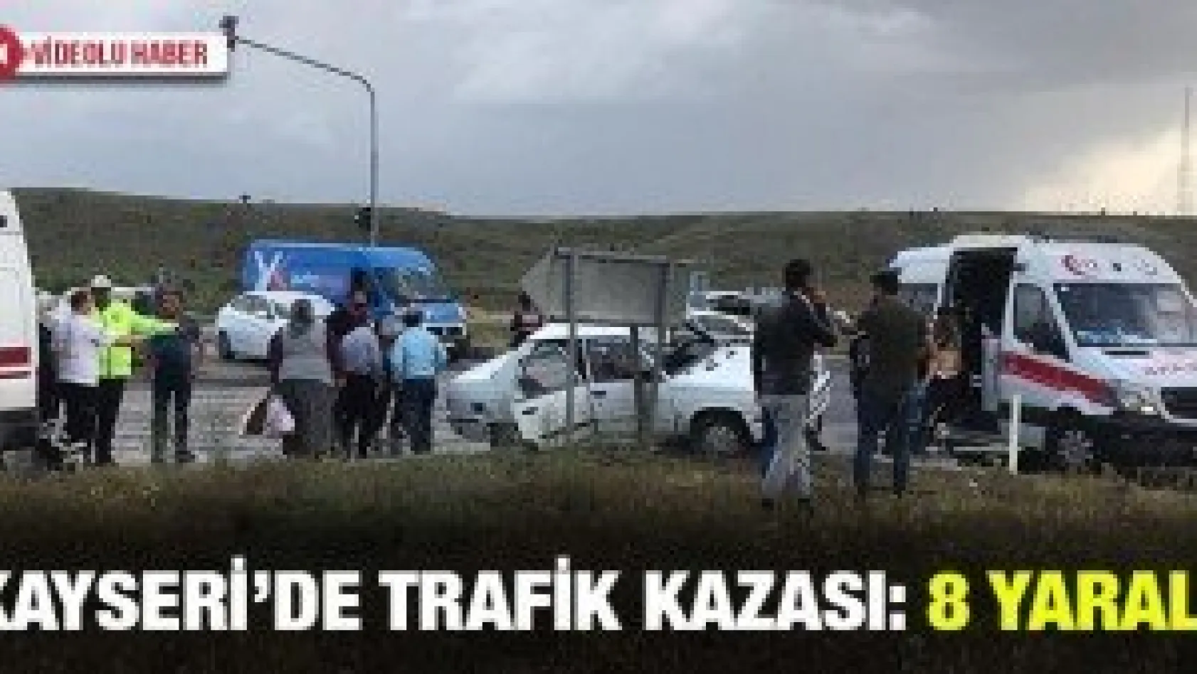 Kayseri'de trafik kazası: 8 yaralı