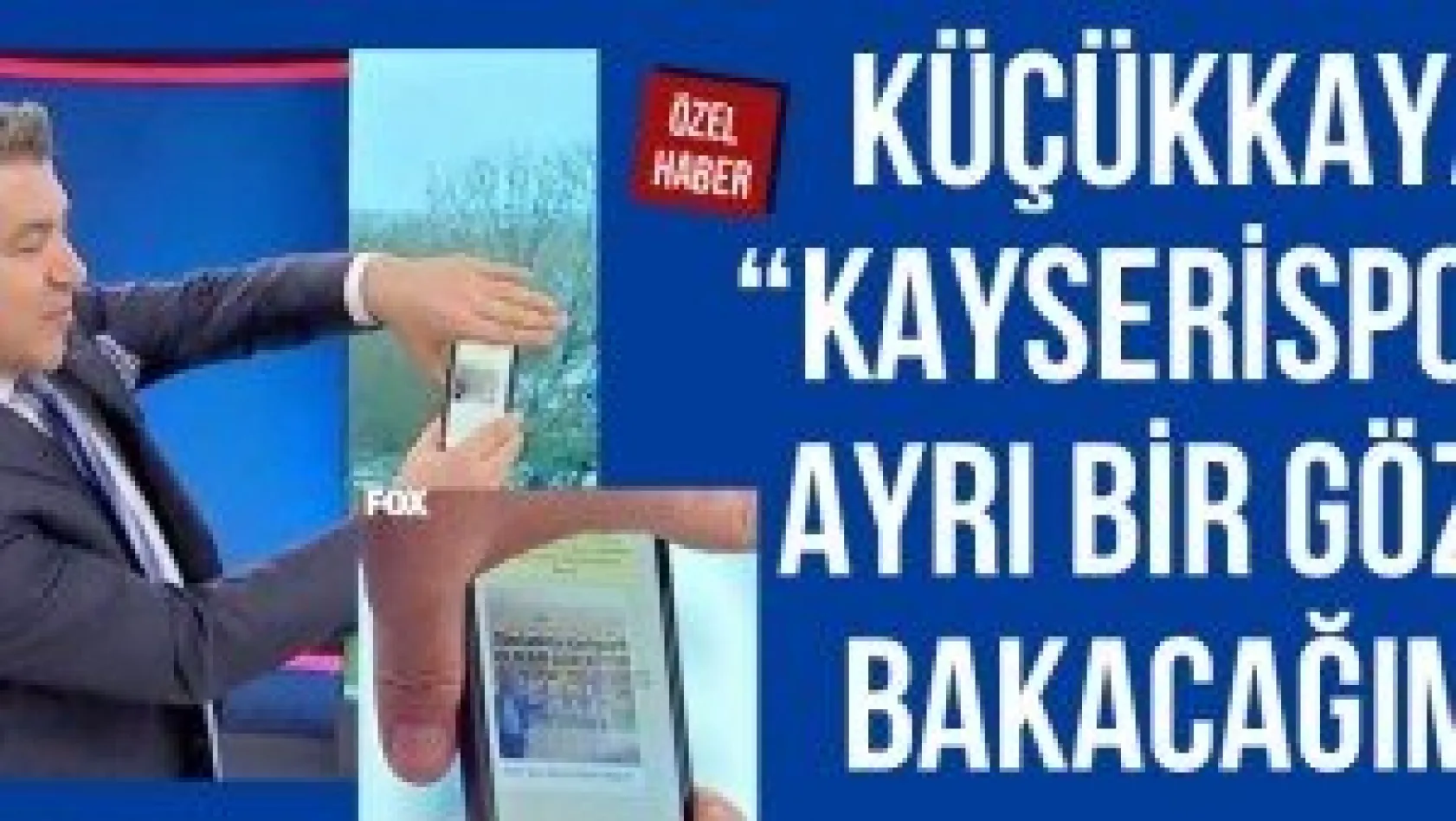 Küçükkaya: 'Kayserispor'a ayrı bir gözle bakacağım'