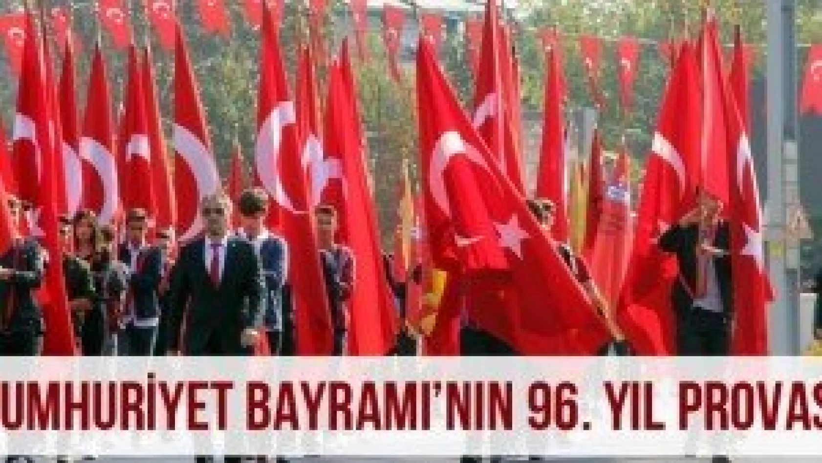 Cumhuriyet Bayramı'nın 96 yıl provası yapıldı