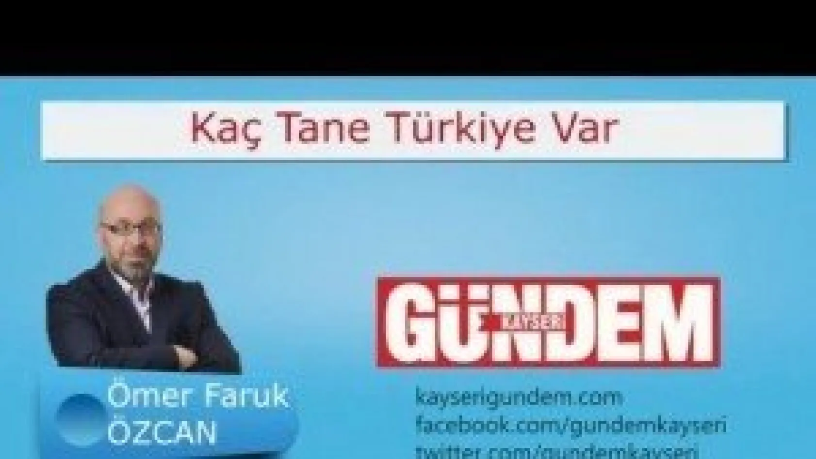 Kaç tane Türkiye var?