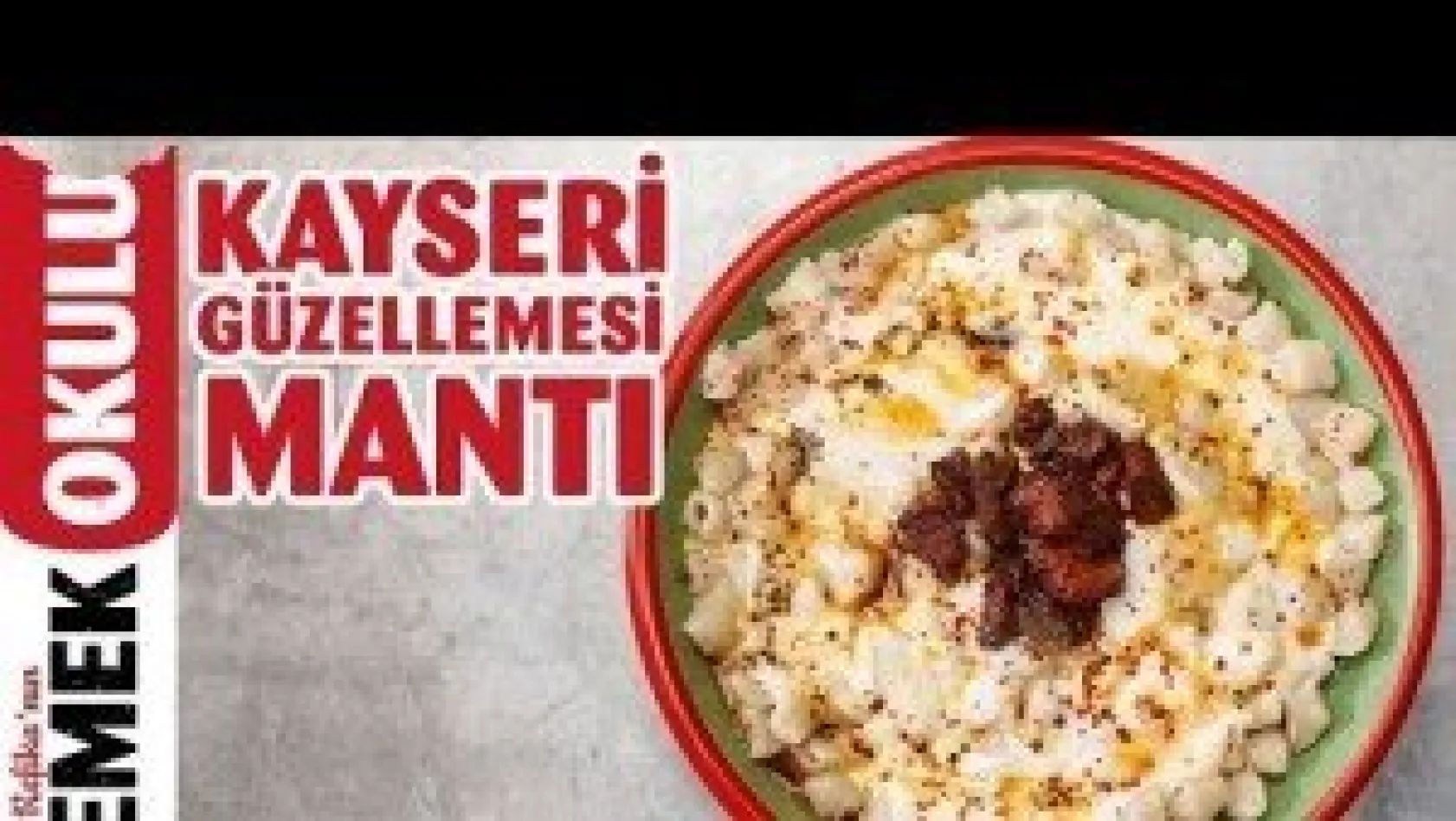 Kayseri Güzellemesi Refika'ca Mantı Tarifi