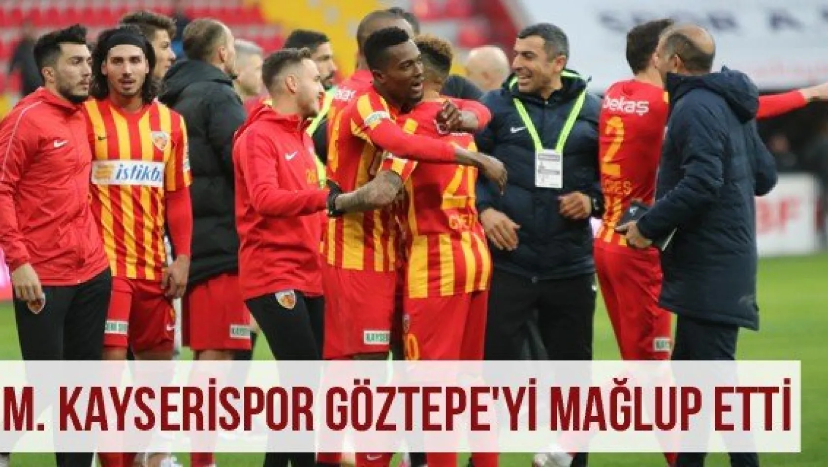 İ.M. Kayserispor Göztepe'yi Mağlup Etti