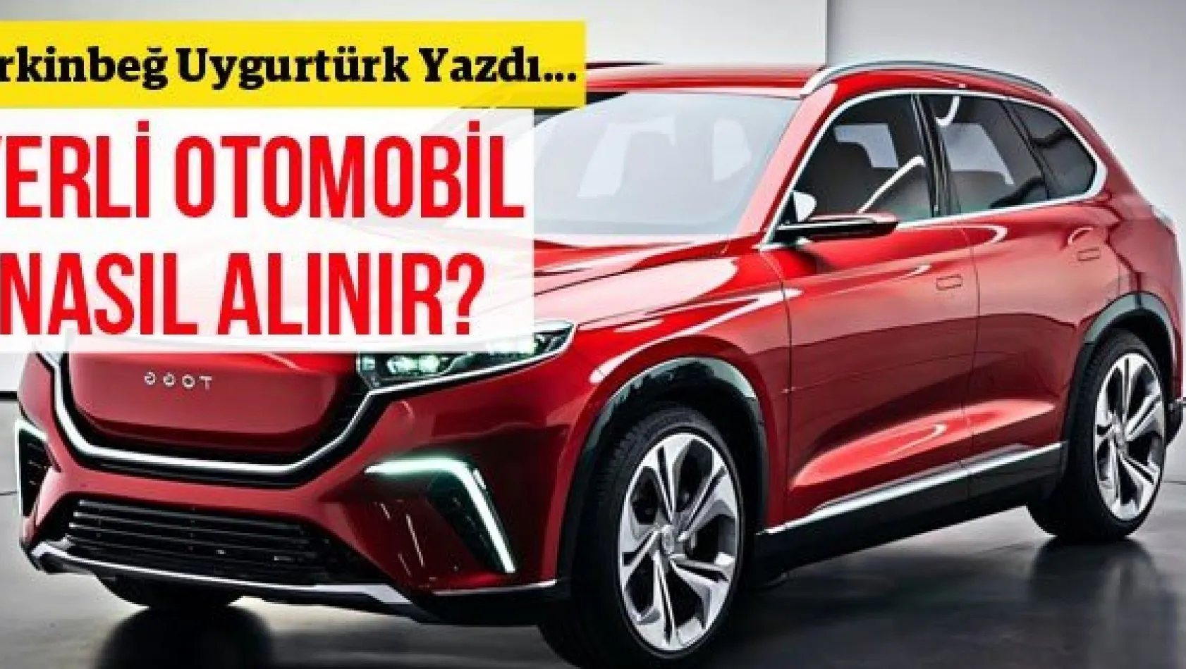 Yerli Otomobil Nasıl Alınır?