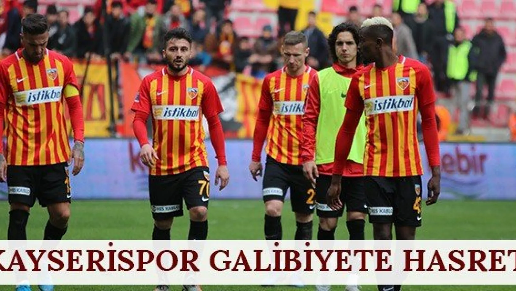 Kayserispor galibiyete hasret