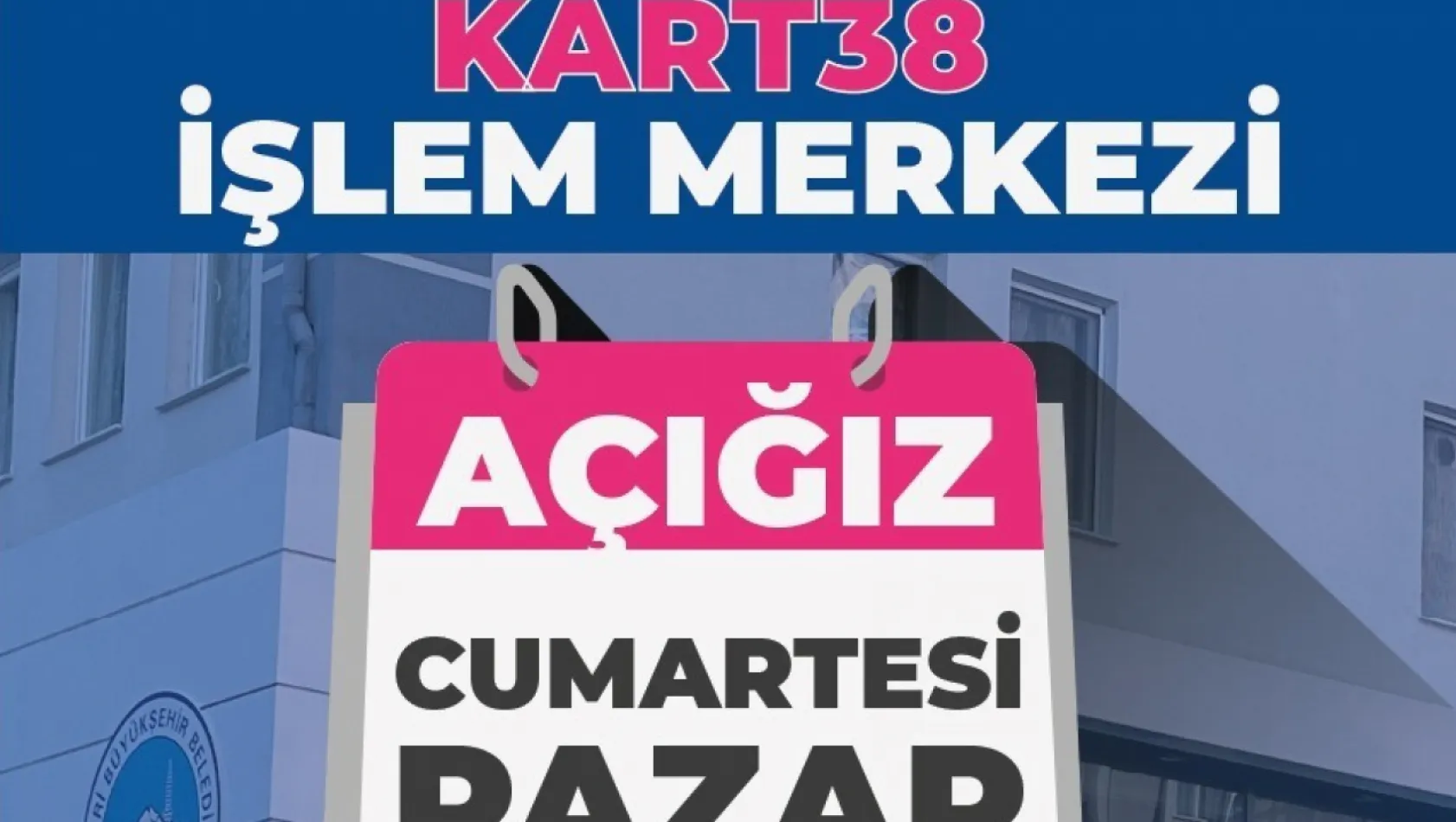 Kart38 hafta sonu da hizmete açık