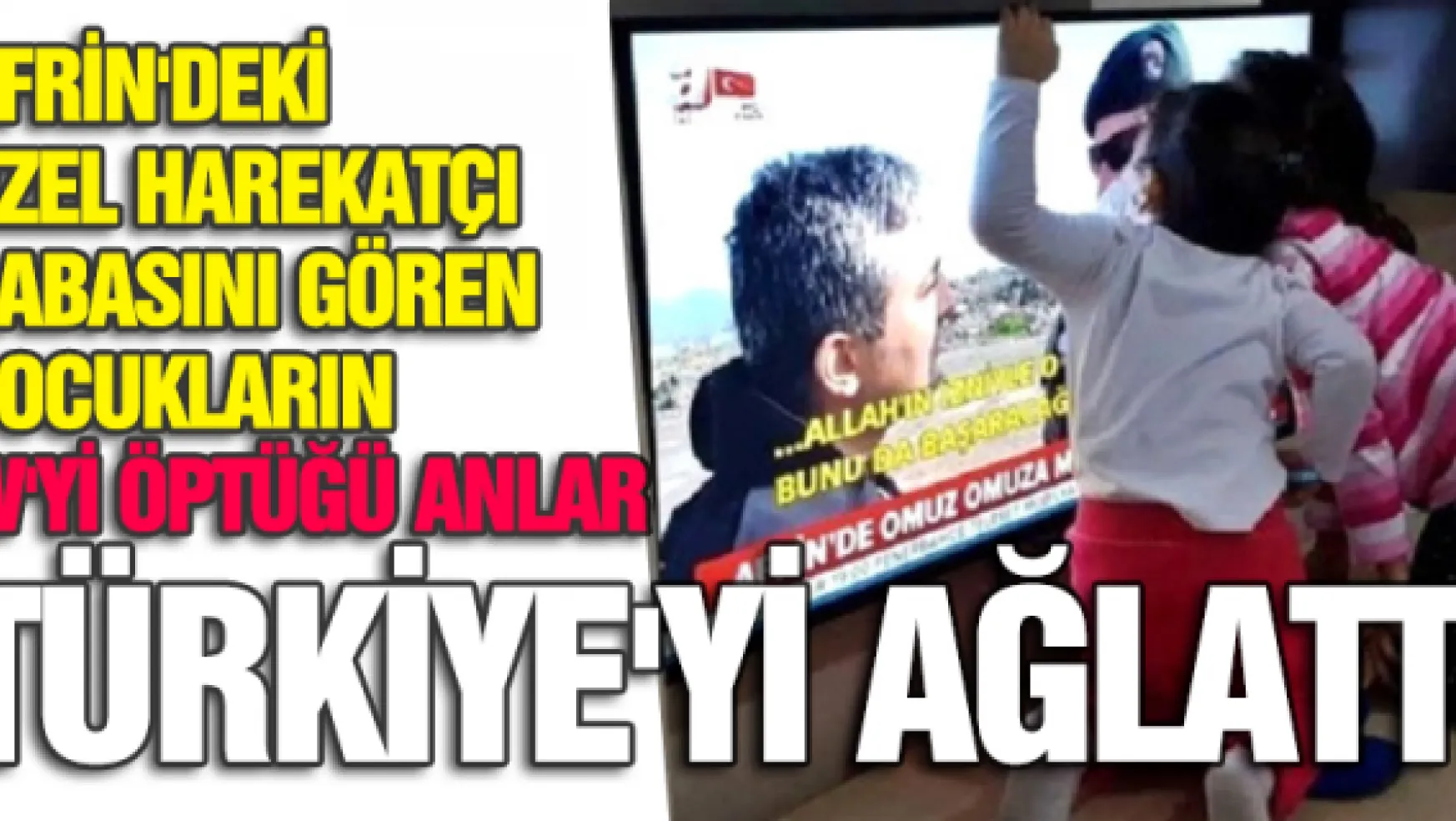 Çocukların TV'yi öptüğü anlar Türkiye'yi ağlattı