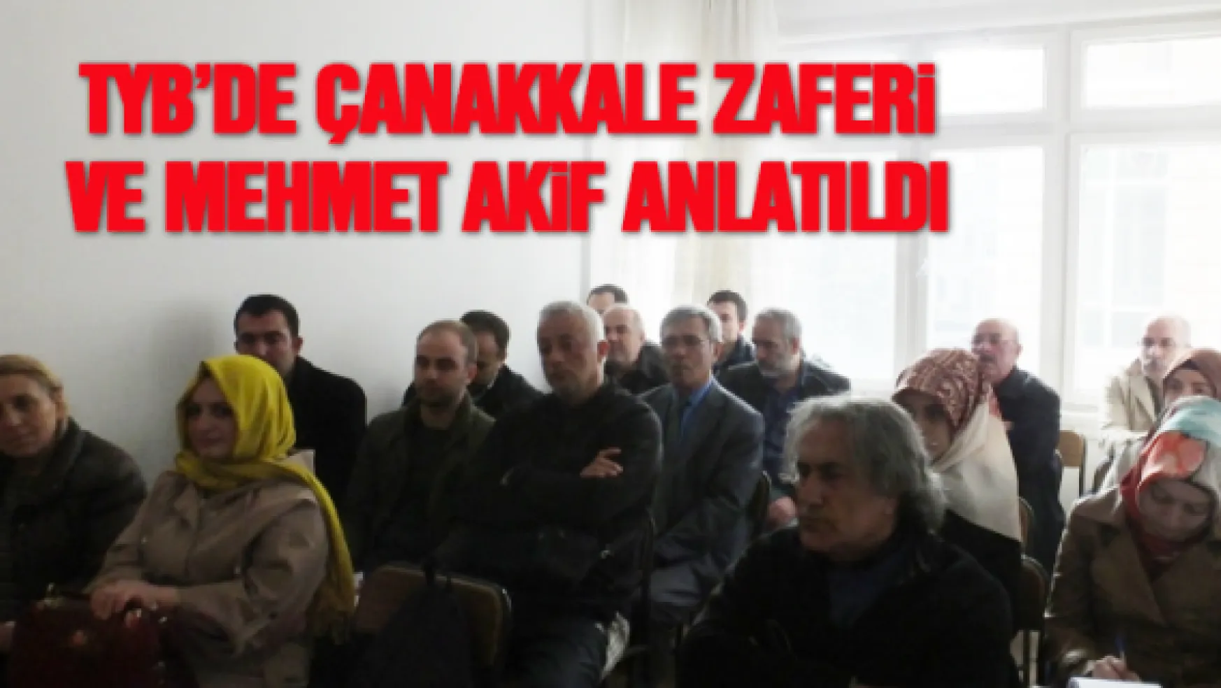 TYB'de Çanakkale Zaferi ve Mehmet Akif anlatıldı