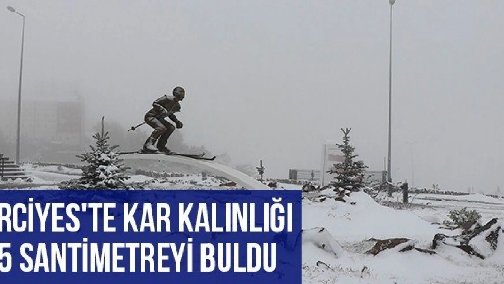 Erciyes'te Kar Kalınlığı 15 Santimetreyi Buldu