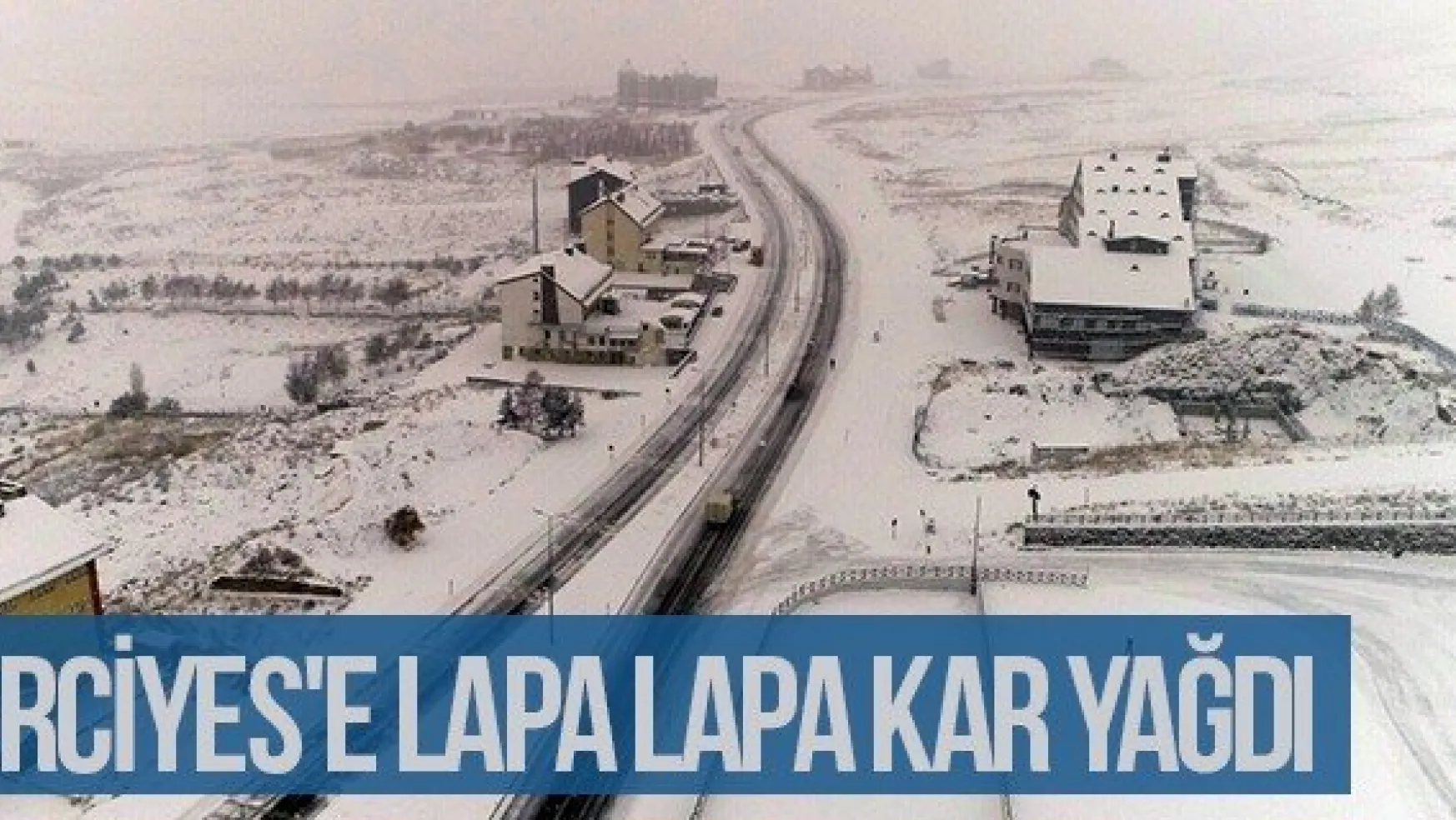 Erciyes'e Lapa Lapa Kar Yağdı