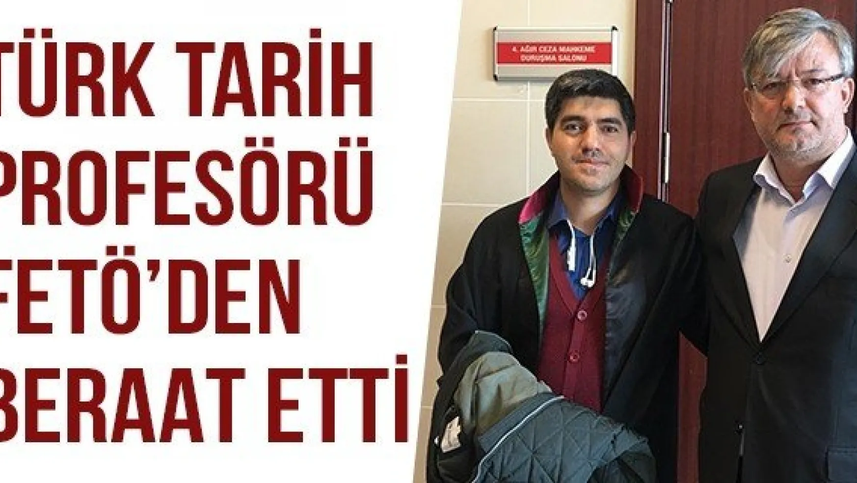 Türk Tarih Profesörü FETÖ'den Beraat Etti