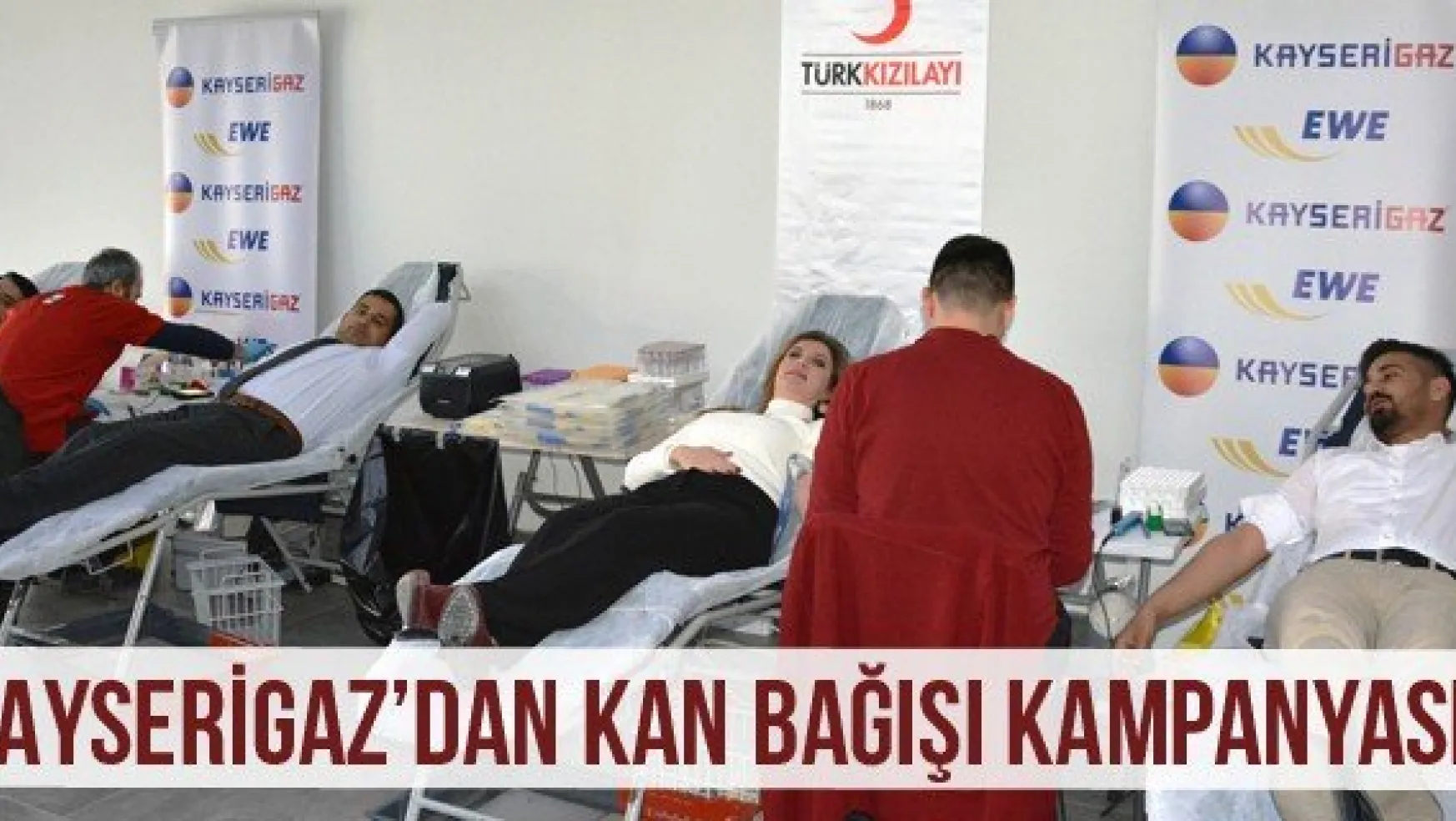 Kayserigaz'dan Kan Bağışı Kampanyası
