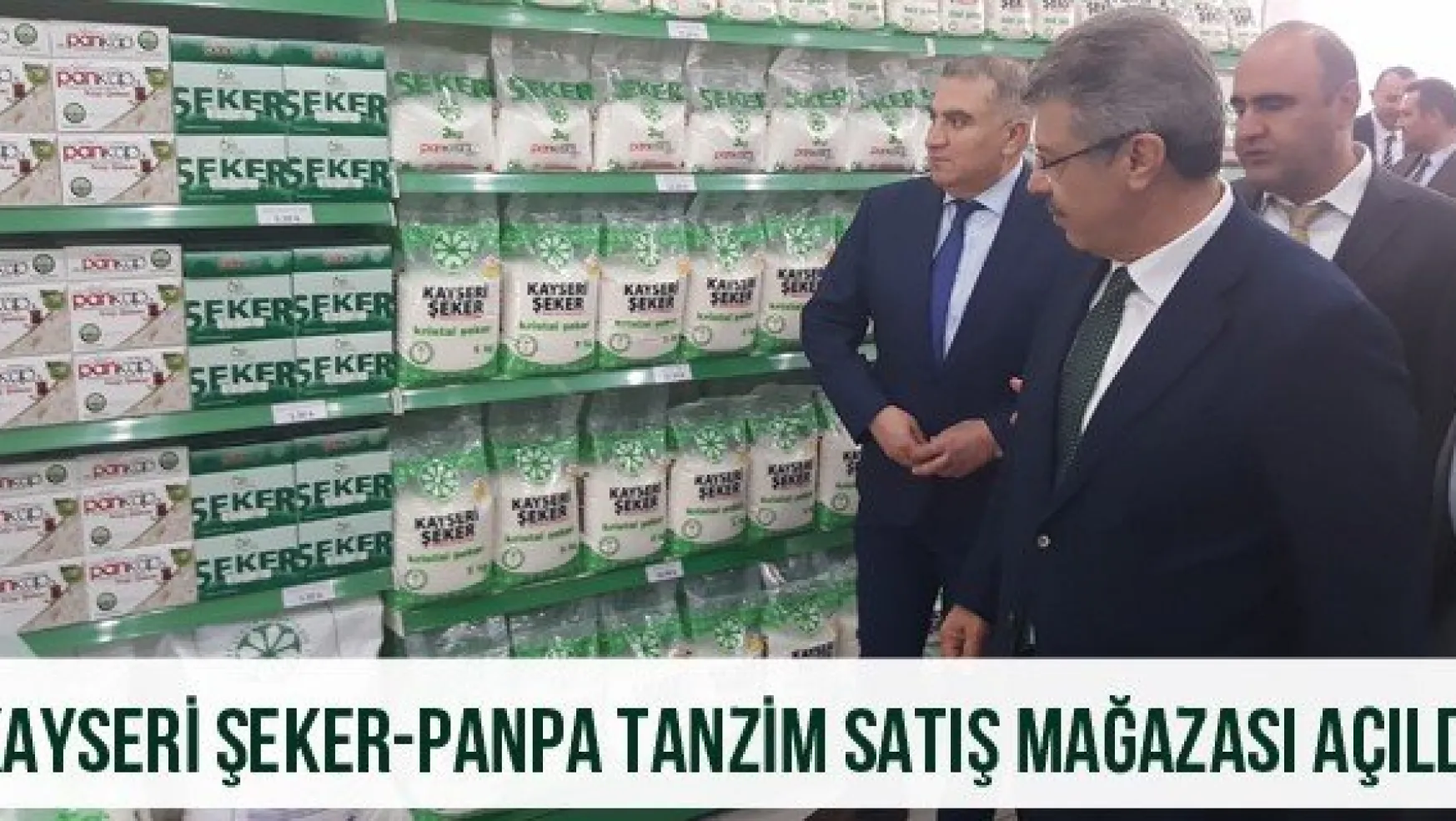 Kayseri Şeker-Panpa Tanzim Satış Mağazası açıldı