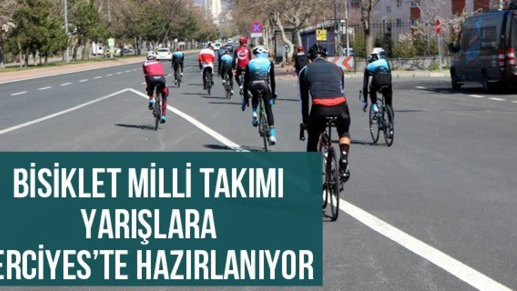 Bisiklet Milli Takımı yarışlara Erciyes'te hazırlanıyor