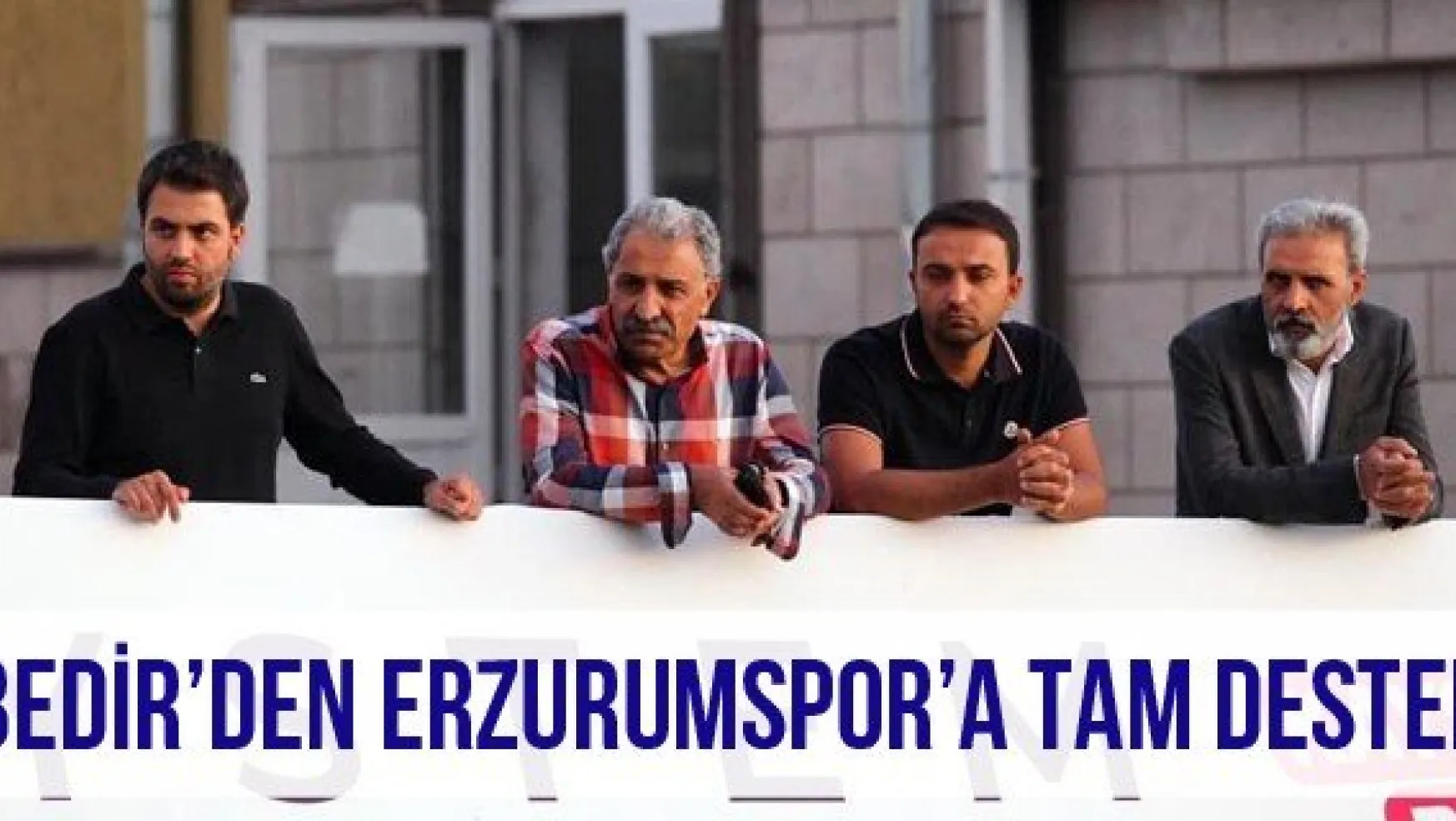Bedir'den Erzurumspor'a tam destek
