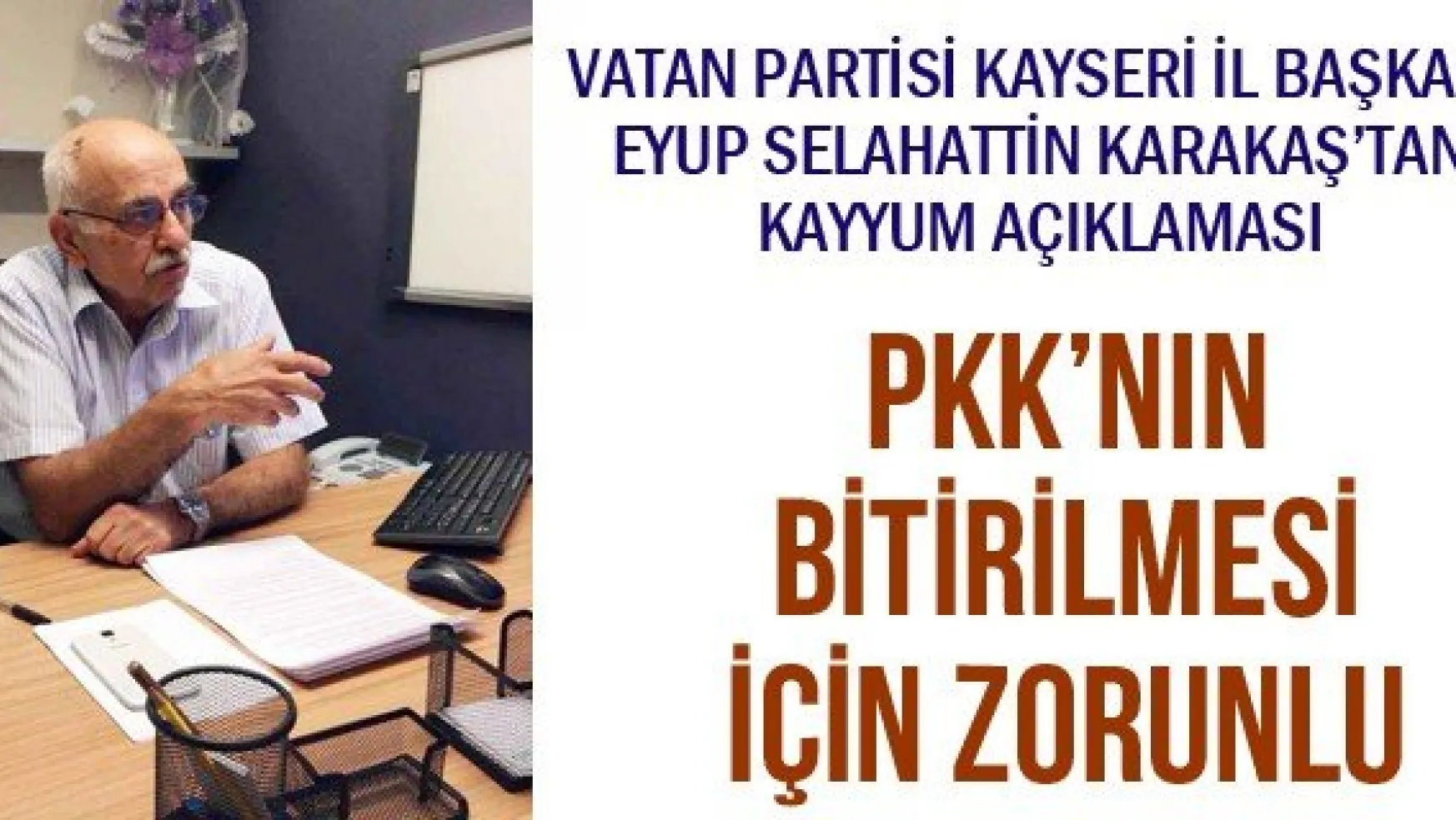 PKK'NIN BİTİRİLMESİ İÇİN ZORUNLU