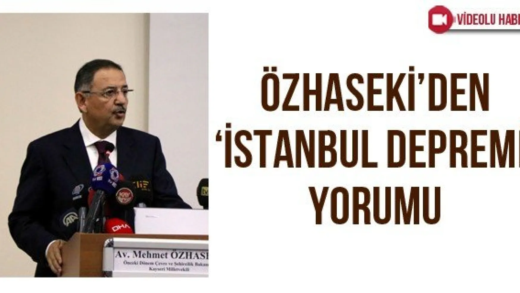 Özhaseki'den 'İstanbul depremi' yorumu