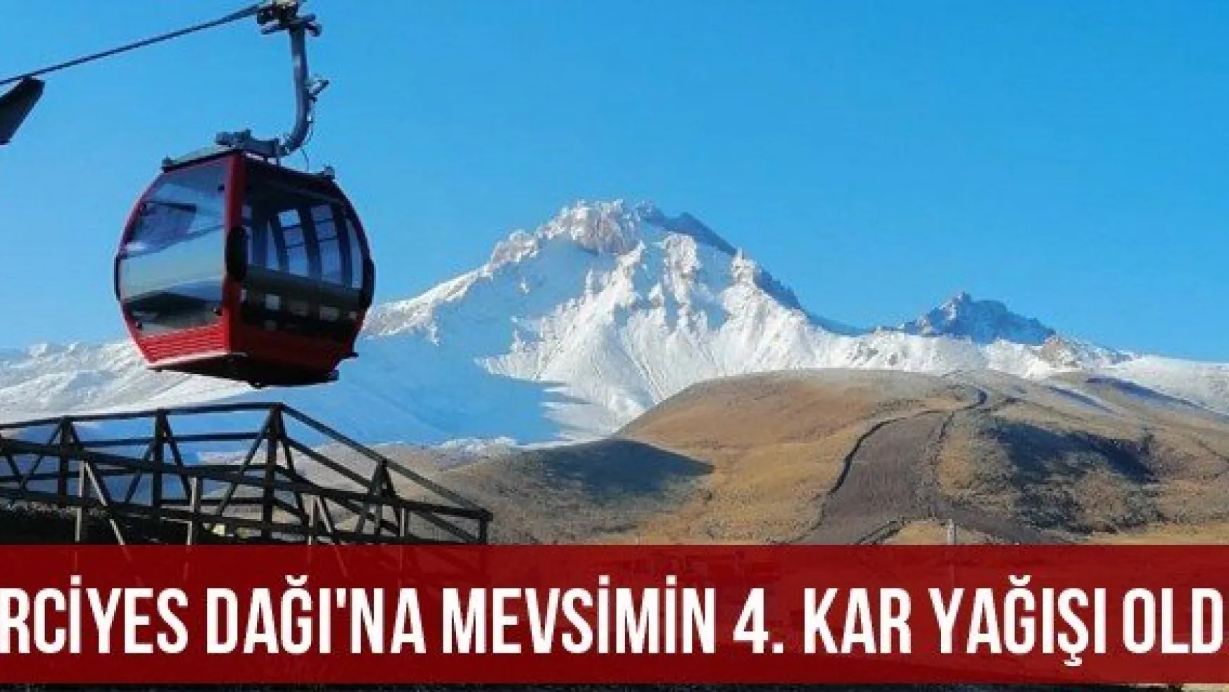 Erciyes Dağı'na mevsimin 4. kar yağışı oldu