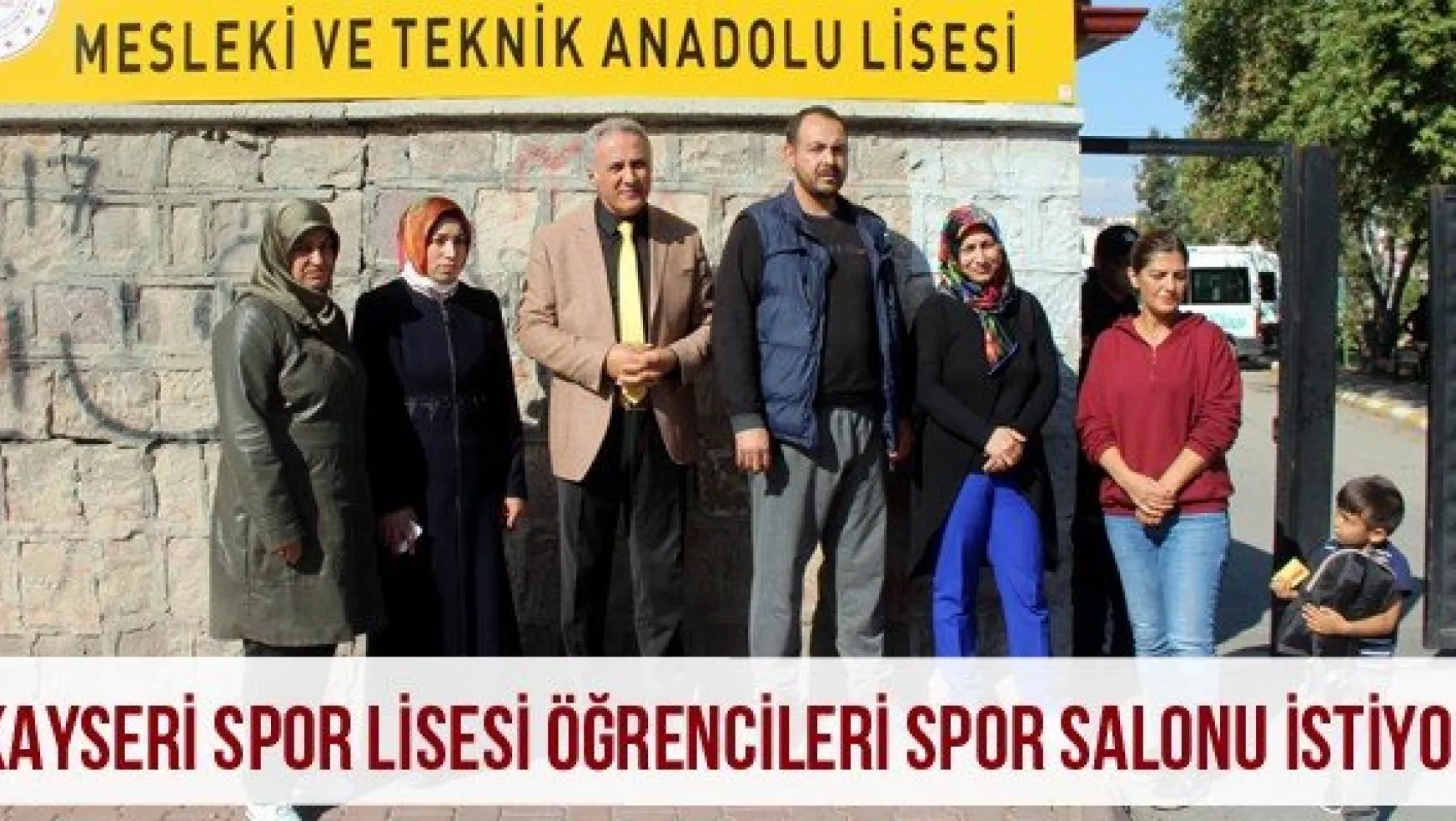 Kayseri Spor Lisesi öğrencileri spor salonu istiyor
