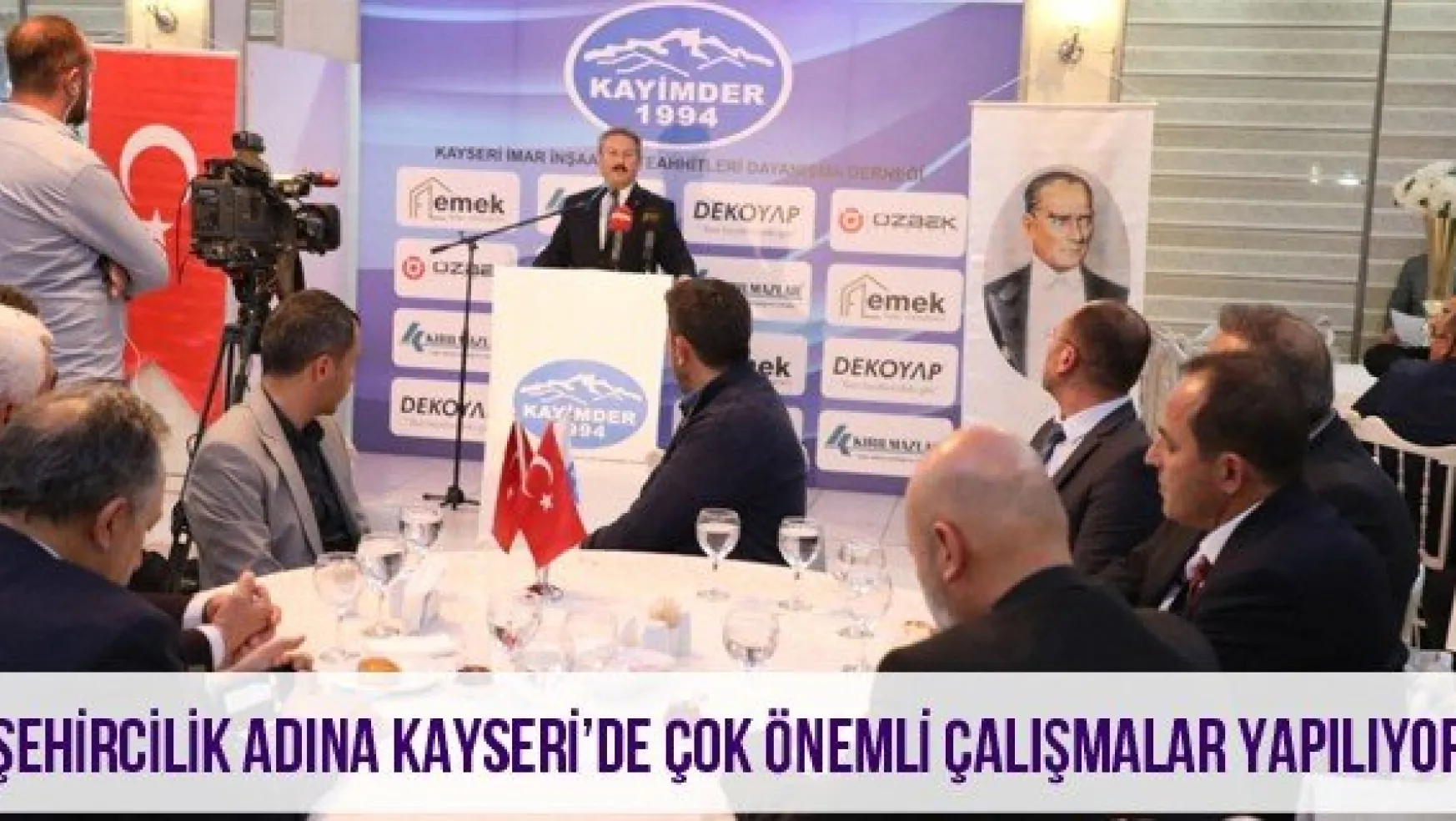 'Şehircilik adına Kayseri'de çok önemli çalışmalar yapılıyor'