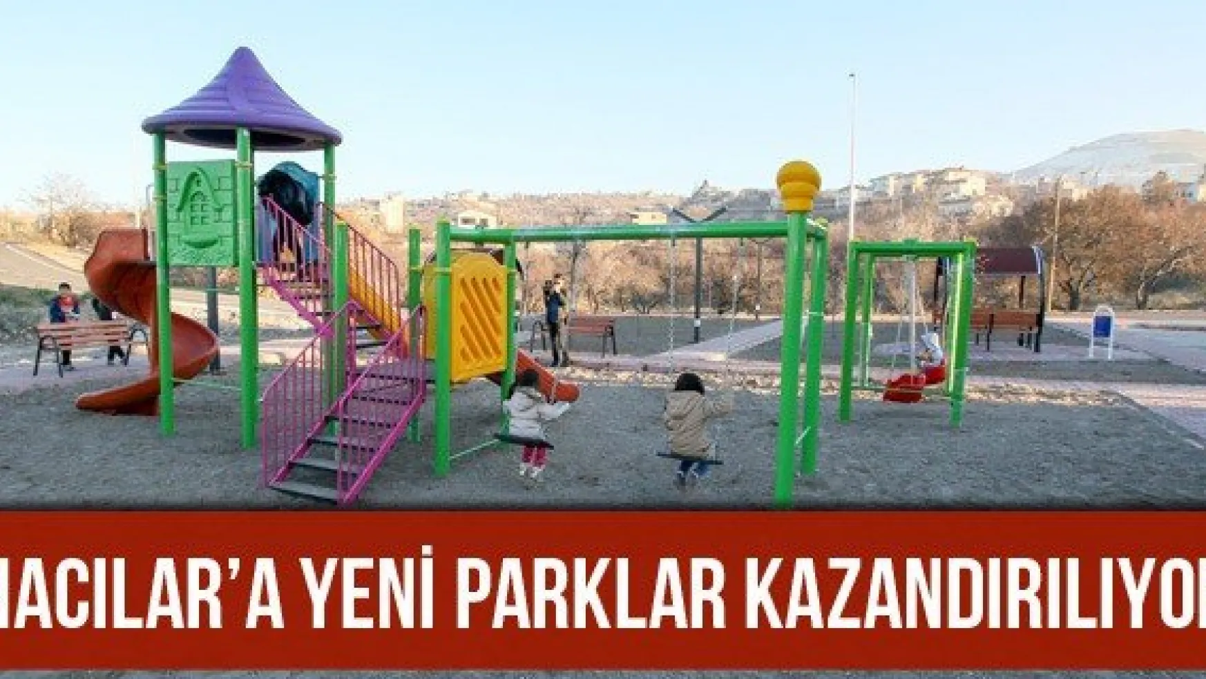 Hacılar'a yeni parklar kazandırılıyor