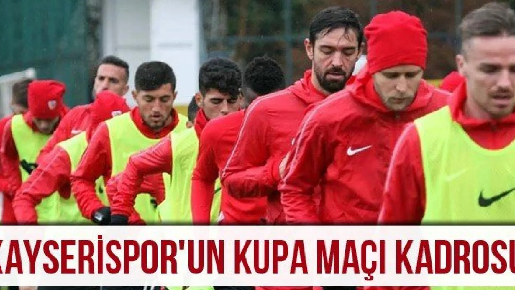 Kayserispor'un Kupa maçı kadrosu