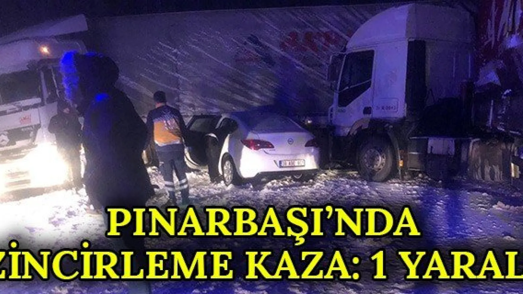 Pınarbaşı'nda zincirleme kaza: 1 yaralı