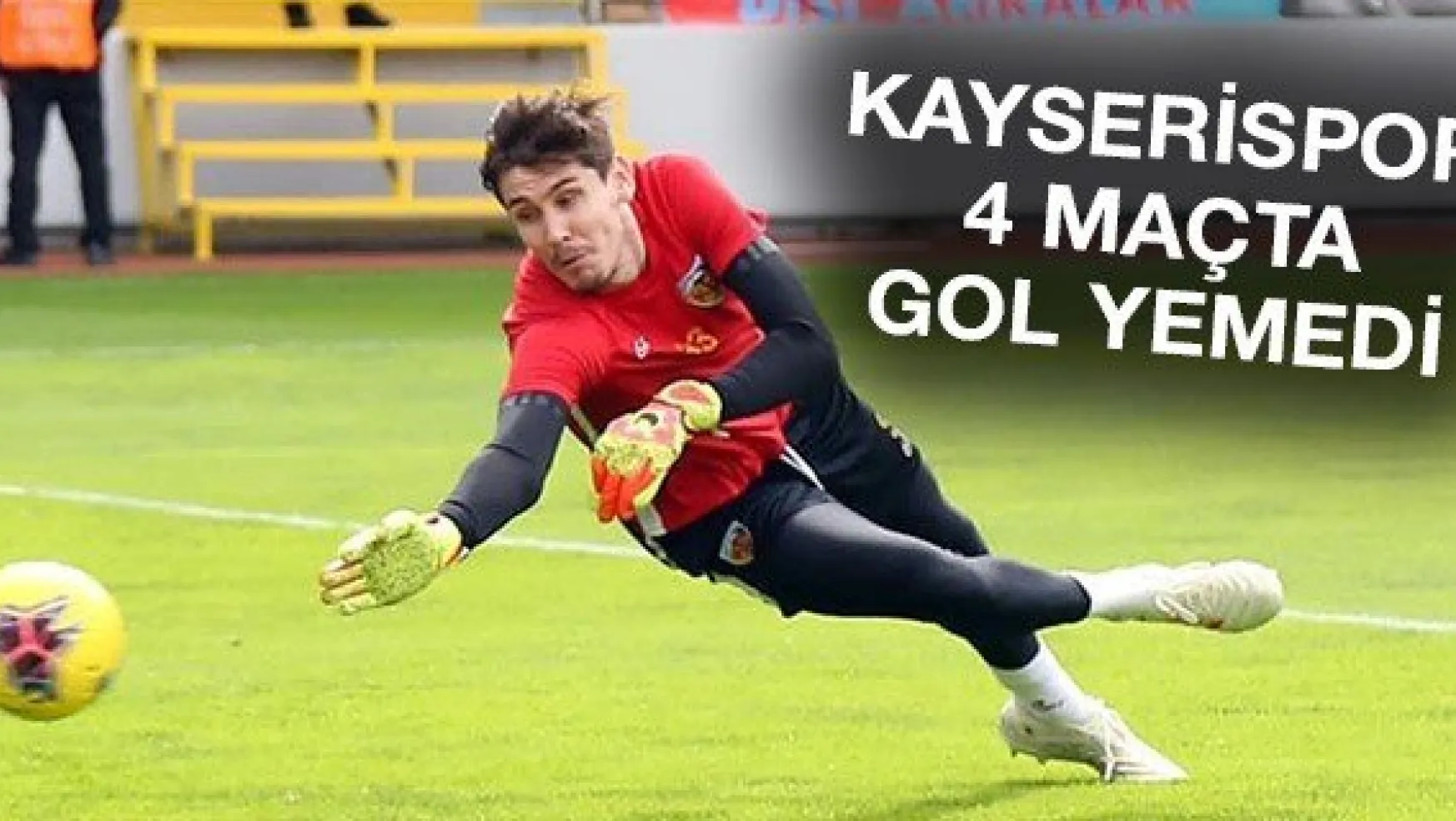 Kayserispor 4 maçta gol yemedi