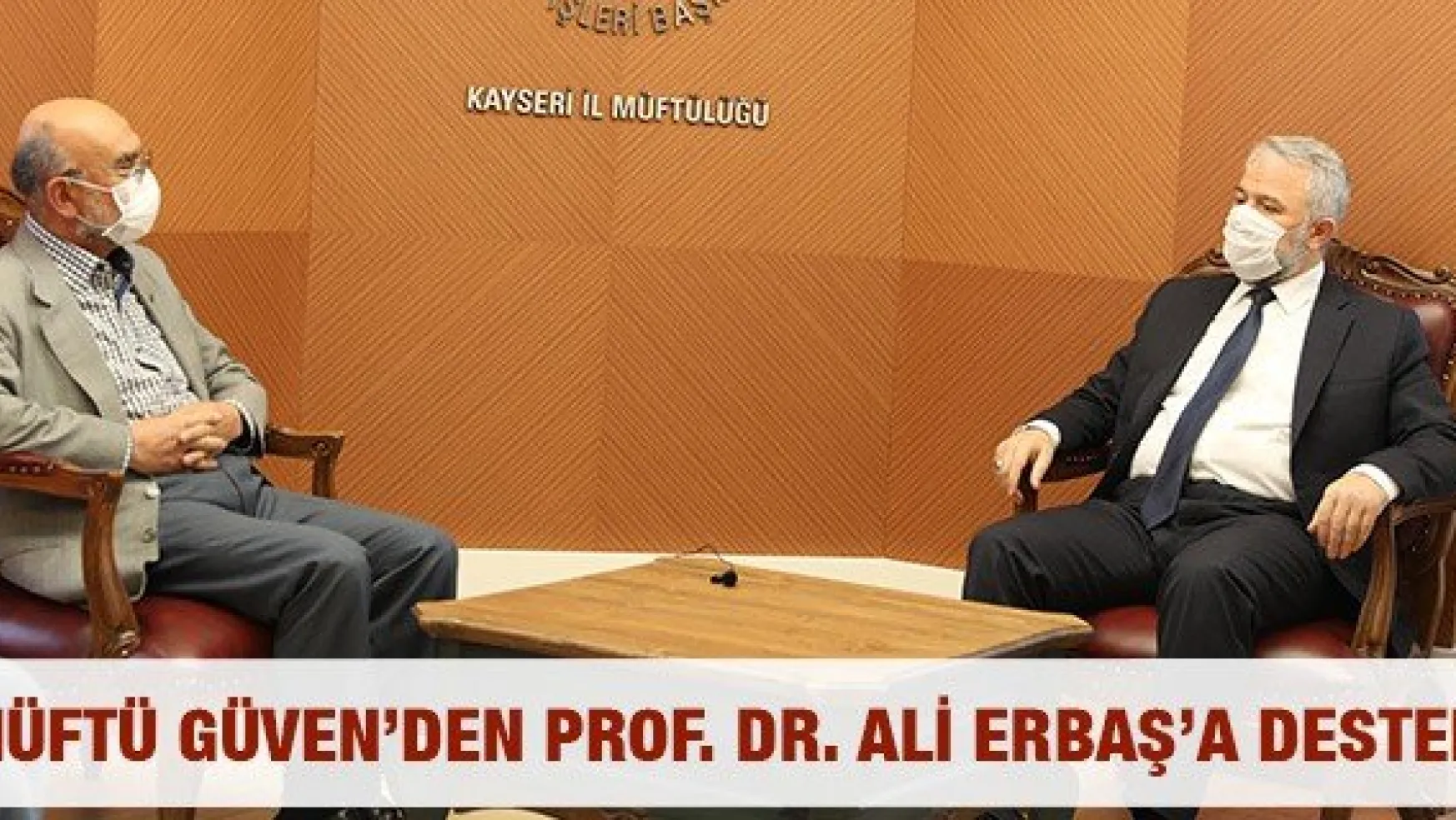 Müftü Güven'den Prof. Dr. Ali Erbaş'a destek
