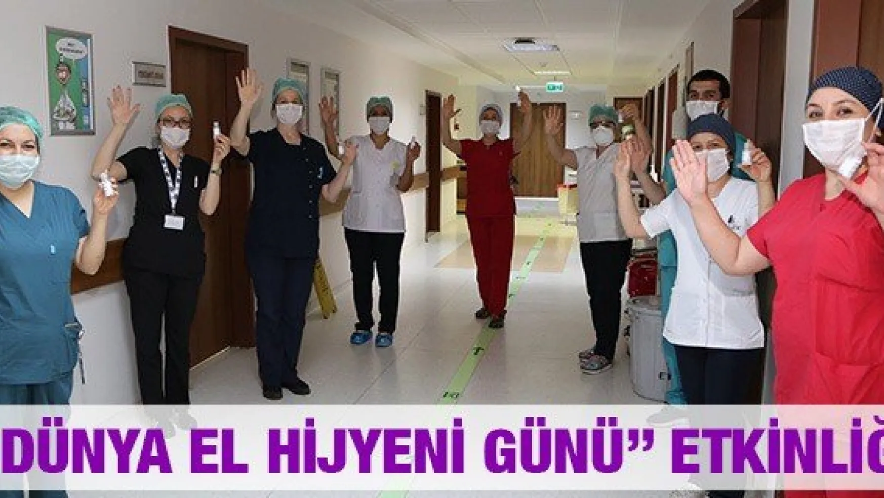 ERÜ Hastanelerinde 5 Mayıs 'Dünya El Hijyeni Günü' Etkinliği Düzenlendi