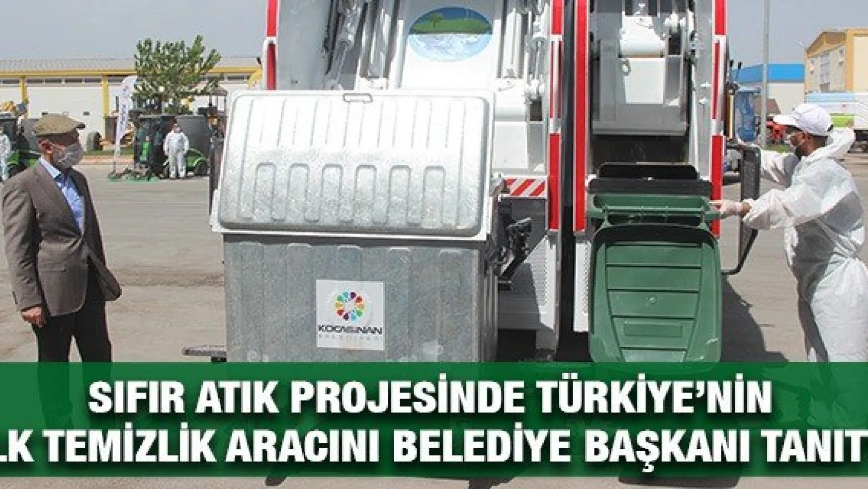 Sıfır Atık Projesinde Türkiye'nin ilk temizlik aracını Belediye Başkanı tanıttı