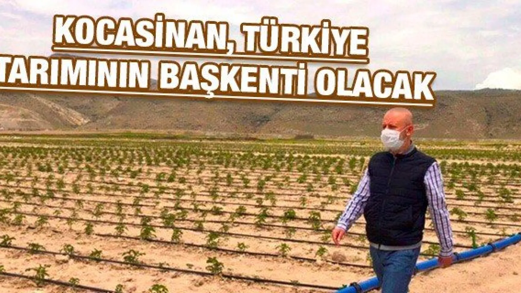 Kocasinan, Türkiye tarımının başkenti olacak