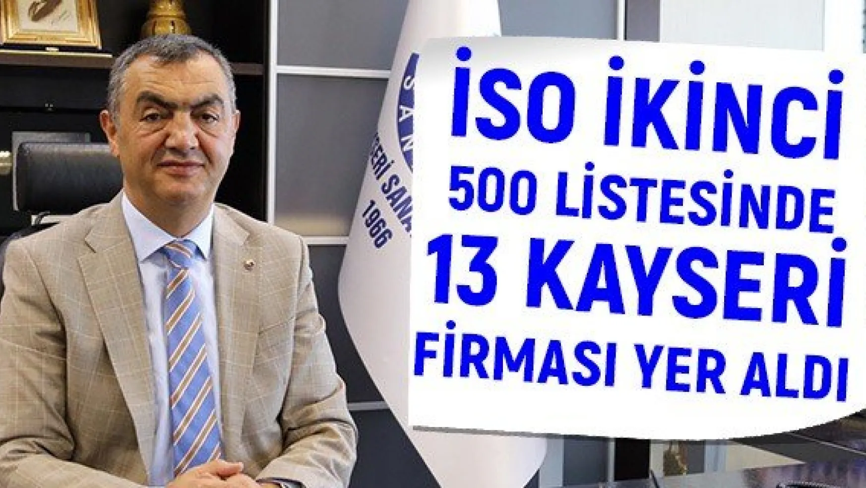 İSO ikinci 500 listesinde 13 kayseri firması yer aldı