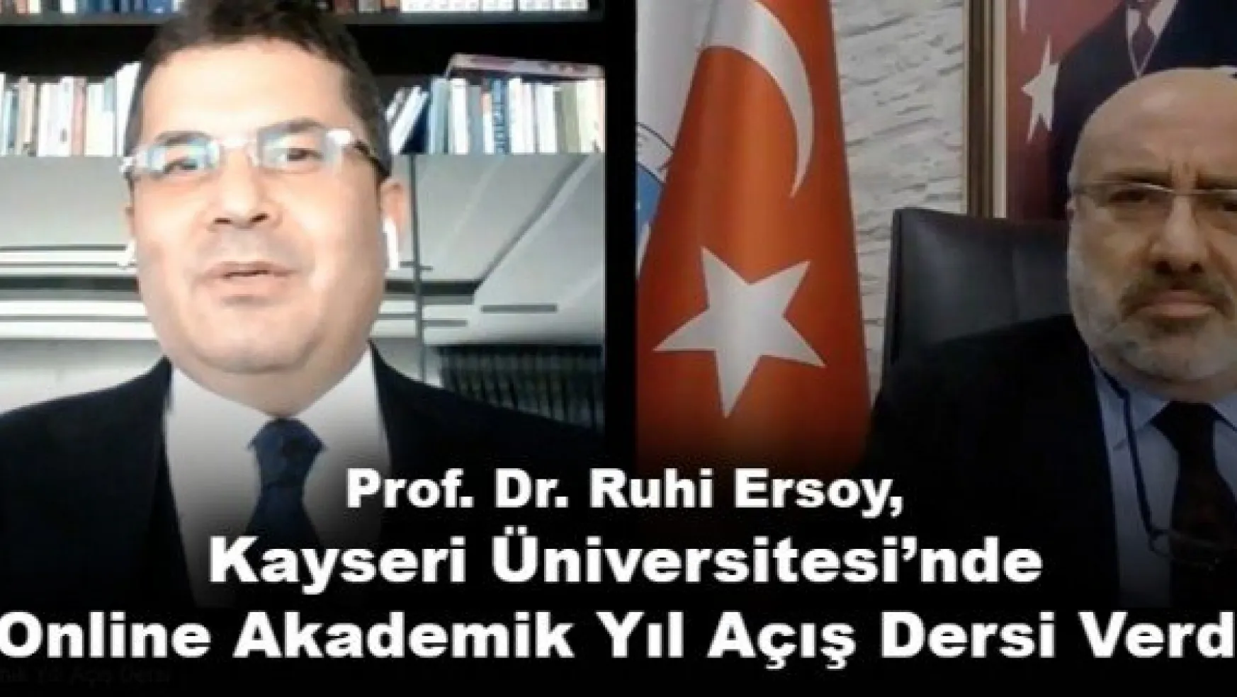 Prof. Dr. Ruhi Ersoy, Kayseri Üniversitesi'nde Online Akademik Yıl Açış Dersi Verdi