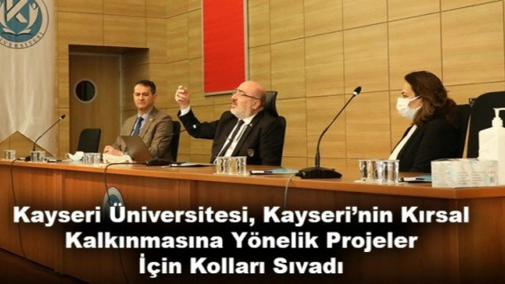 Kayseri Üniversitesi, Kayseri'nin Kırsal Kalkınmasına Yönelik Projeler İçin Kolları Sıvadı