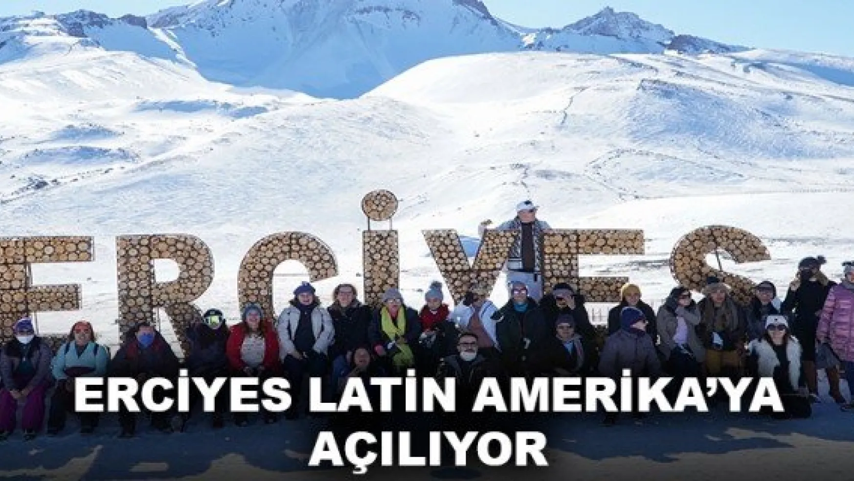 Erciyes Latin Amerika'ya açılıyor