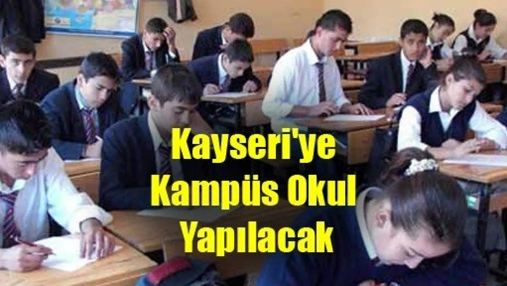 Kayseri'ye Kampüs Okul Projesi