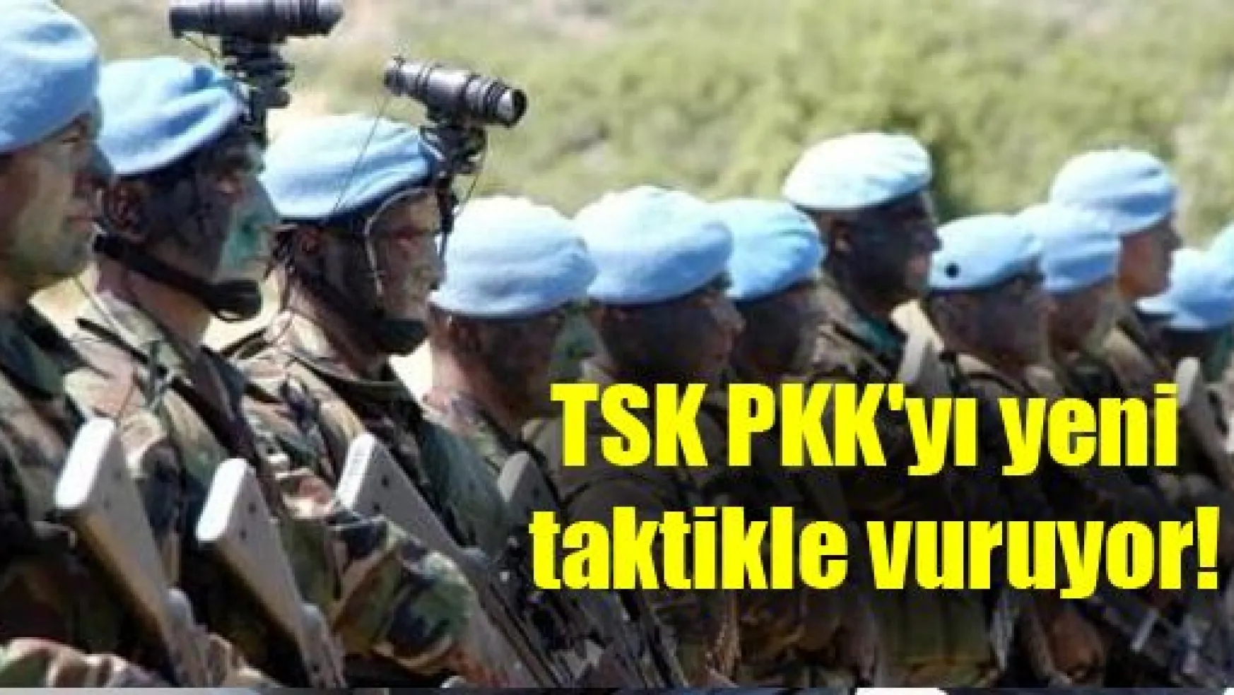 TSK, PKK'yı Böyle Vuruyor