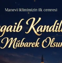 Başkan Büyükkılıç'tan Regaip Kandili Mesajı