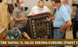 Öztürk Yahyalı El Halısı Dokuma Kursunu ziyaret etti