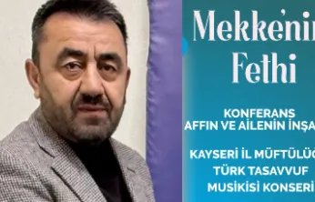 Mekke'nin Fethi ve Ailenin İnşası Konferansı Kayseri'de Düzenlenecek