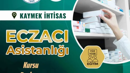 'Eczacı Asistanlığı' Kursu Başlıyor