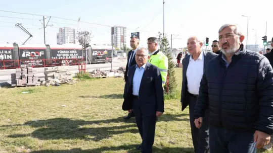 Başkan Büyükkılıç'tan raylı sistem hattı çalışmalarına yakın markaj