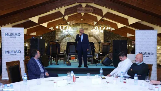 Büyükkılıç, MÜSİAD'lı işadamları ile buluştu